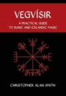 Vegvisir : A Practical Guide to Runic and Icelandic Magic - Book