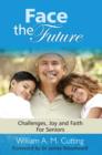 Face the Future : Challenges, Joy and Faith for Seniors Book two - Book