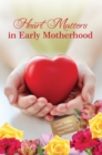 Heart Matters in Early Motherhood - Book