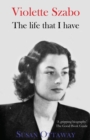 Violette Szabo : The Life That I Have - Book