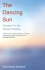 The Dancing Sun : Journeys to the Miracle Shrines - Book