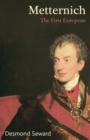 Metternich : The First European - Book