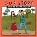 Our Story : How we became a family - HCSDSG1 - Book
