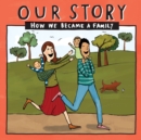Our Story : How we became a family - HCSDSG2 - Book