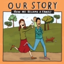 Our Story : How we became a family - HCSG1 - Book