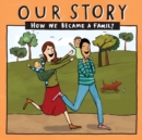 Our Story : How we became a family - HCSG2 - Book
