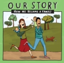 Our Story : How we became a family - HCED2 - Book