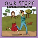 Our Story : How we became a family - HCDD1 - Book