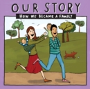 Our Story : How we became a family - HCDD2 - Book