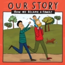 Our Story : How we became a family GCEDSG1 - Book
