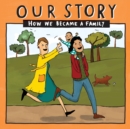 Our Story : How we became a family - LCSDNC1 - Book