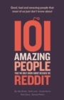101 Amazing People That We Only Know About Because We Reddit - Book