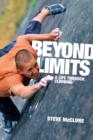 Beyond Limits : A Life Through Climbing - Book