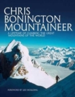 Chris Bonington Mountaineer : A Lifetime of Climbing the Great Mountains of the World - Book