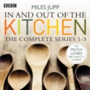 In and Out of the Kitchen : The Complete Series 1-3 - Book