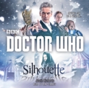 Doctor Who: Silhouette : A 12th Doctor Novel - Book