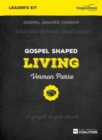 Gospel Shaped Living - Leader's Kit : The Gospel Coalition Curriculum - Book