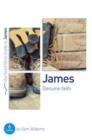 James: Genuine Faith : Six Studies for Individuals or Groups - Book