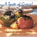 A Taste of Greece! - Recipes by "Rena Tis Ftelias" : Rena's Collection of the Best Greek, Mediterranean Recipes! - Book