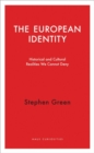 The European Identity : Historical and Cultural Realities We Cannot Deny - Book