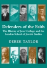 Defenders of the Faith : The History of Jews' College and the London School of Jewish Studies - Book