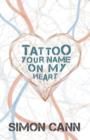 Tattoo Your Name on My Heart - Book