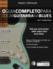 O Guia Completo Para Tocar Blues na Guitarra Livro Um - Guitarra Base - Book