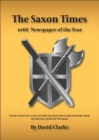 The Saxon Times : How the Events of 1066 May Have Been Reported - Book