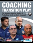 Coaching Transition Play Vol.2 - Full Sessions from the Tactics of Pochettino, Sarri, Jardim & Sampaoli - Book