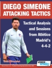 Diego Simeone Attacking Tactics - Tactical Analysis and Sessions from Atl?tico Madrid's 4-4-2 - Book