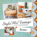 Style Me Vintage: Home - eBook