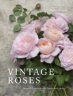 Vintage Roses : Beautiful varieties for home and garden - Book