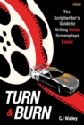 Turn & Burn: The Scriptwriter's Guide to Writing Better Screenplays Faster - eBook