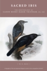 Sacred Ibis : The Ornithology of Canon Henry Baker Tristram, DD, FRS - Book
