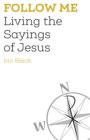 Follow Me : Living the Sayings of Jesus - Book