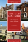 The Old Rectory : The Story of the English Parsonage - Book