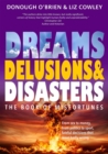 Dreams, Delusions & Disasters : The Book of Misfortunes - Book