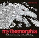 Mythomorphia : An Extreme Colouring and Search Challenge - Book