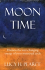 Moon Time : Harness the Ever-Changing Energy of your Menstrual Cycle - Book