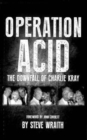Operation ACID : The Downfall of Charlie Kray - Book