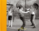 Paradise Street : The Lost Art of Playing Outside - Book