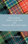Better Dead, Echoes of the War and Farewell, Miss Julie Logan - Book