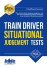 Train Driver Situational Judgement Tests: 100 Practice Questions to Help You Pass Your Trainee Train Driver SJT - Book