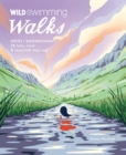 Wild Swimming Walks Eryri / Snowdonia : 28 river, lake & waterfall days out in North Wales - Book