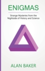 Enigmas : Strange Mysteries from the Nightside of History and Science - Book