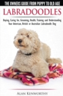 Labradoodles - The Owners Guide from Puppy to Old Age for Your American, British or Australian Labradoodle Dog - Book
