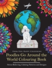 Poodles Go Around the World Colouring Book : Poodle Coloring Book - Perfect Poodle Gifts Idea for Adults and Kids 10+ - Book