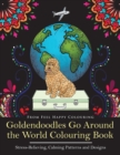 Goldendoodles Go Around the World Colouring Book : Goldendoodle Coloring Book - Perfect Goldendoodle Gifts Idea for Adults and Older Kids - Book