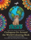 Cockapoos Go Around the World Colouring Book : Cockapoo Coloring Book - Perfect Cockapoo Gifts Idea for Adults & Kids 10+ - Book
