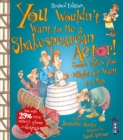 You Wouldn't Want To Be A Shakespearean Actor! : Extended Edition - Book